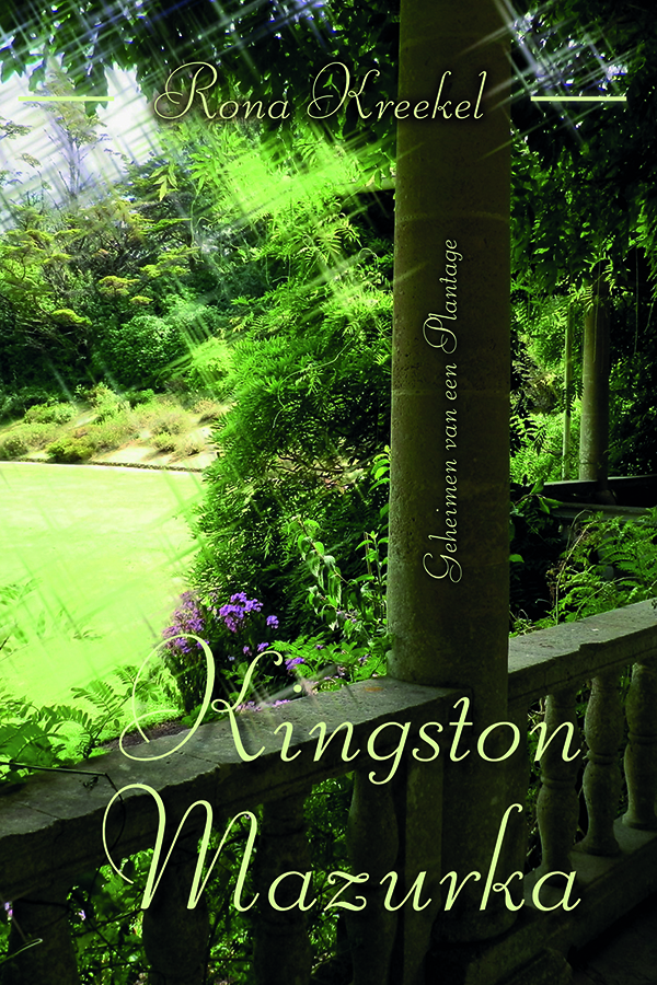 Rona Kreekel - Kingston Mazurka – Geheimen van een Plantage